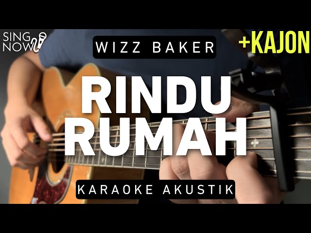 Rindu Rumah - Wizz Baker (Karaoke Akustik + Kajon) class=