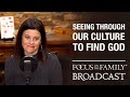 Seeing Through Our Culture to Find God - Alexandra Kuykendall