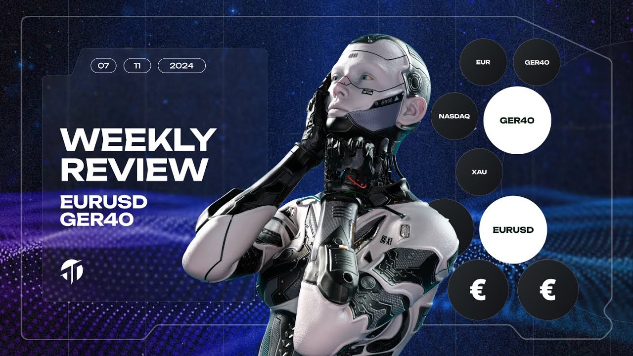 Weekly Review EURUSD & GER40 | 07.11.24
