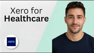 Xero for Healthcare 2026 Full Guide