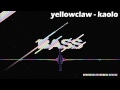 Yellow Claw - Kaolo HD + Download link