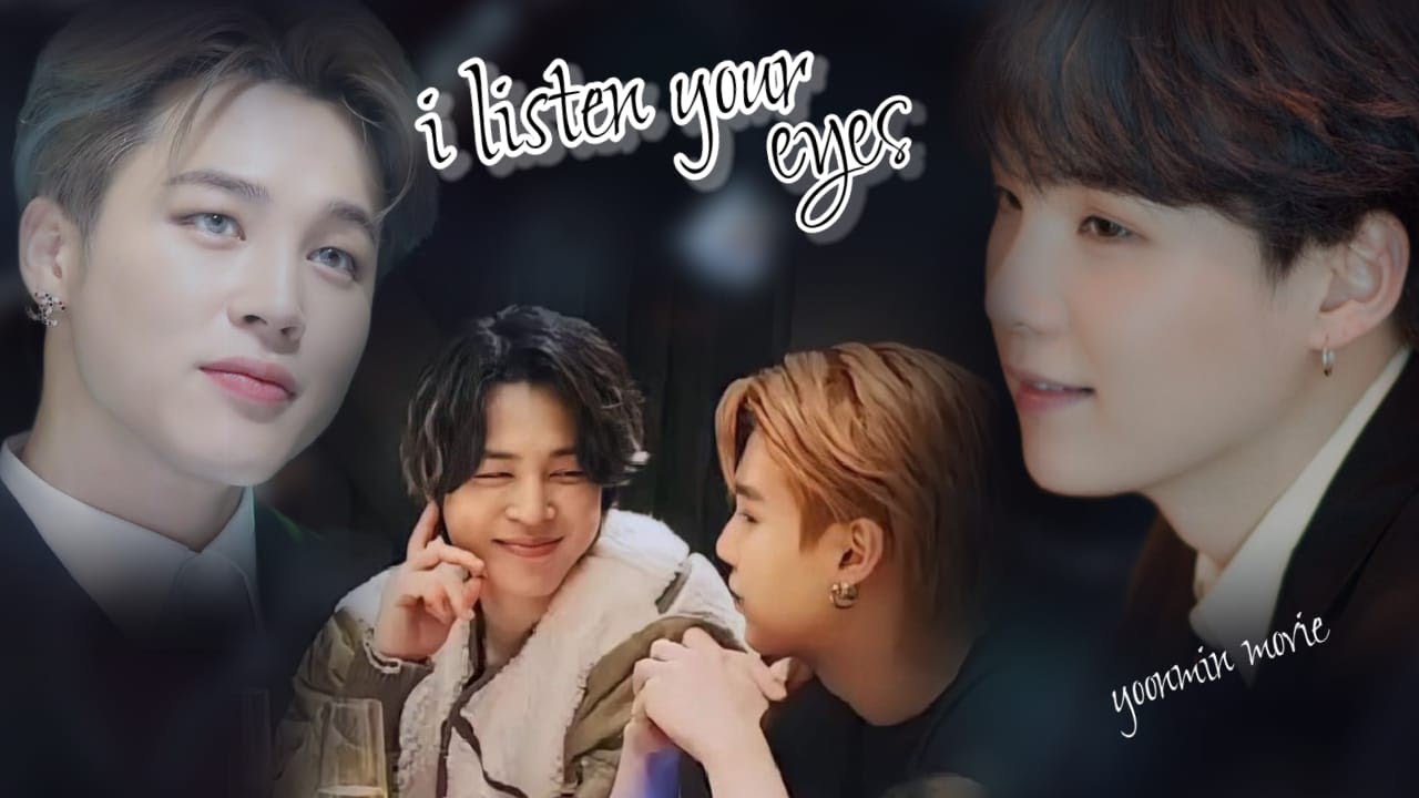 I listen your eyes 🥰💕 yoonmin movie 🎥🍿