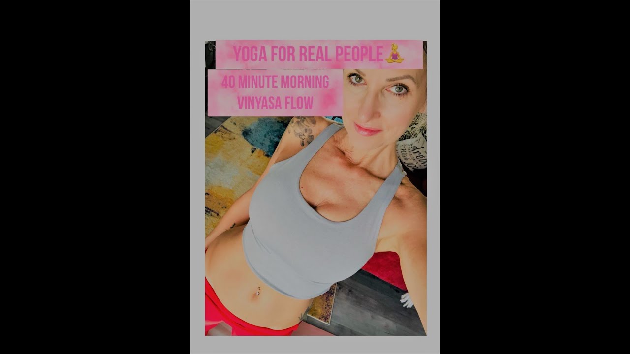 40-minute-morning-vinyasa-flow-youtube