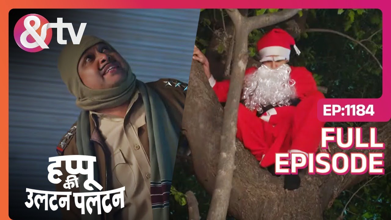 हप्पू Dhoondne निकला santa claus | Happu Ki Ultan Paltan | Full Ep . 1184 |28 Dec  23| @andtvchannel