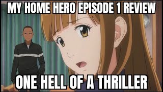 Should You Watch My Home Hero? Anime and Manga Review 