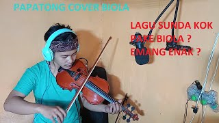 BAH DADENG - PAPATONG (COVER BIOLA by RAMDAN) Mr Agit