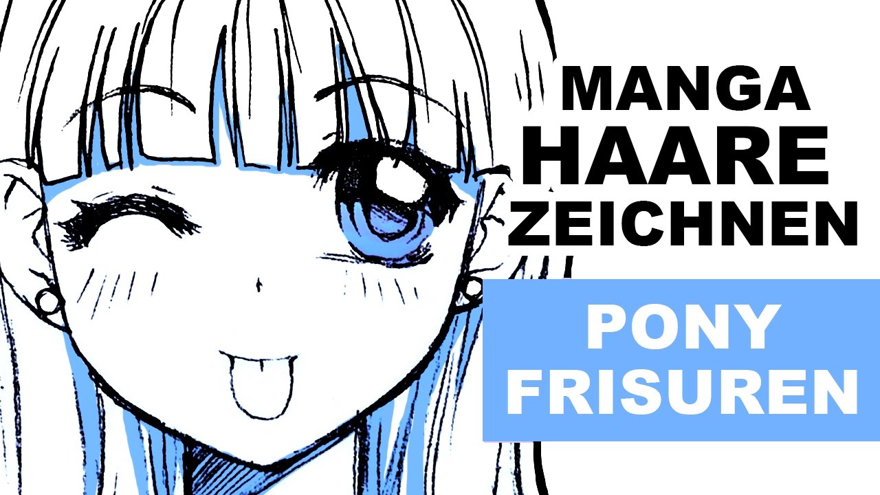 Tutorial Manga Haare Zeichnen Ponyfrisuren Youtube