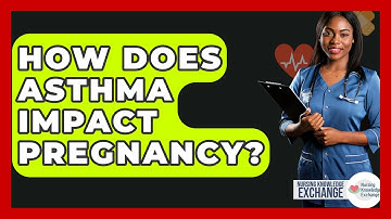 How Does Asthma Impact Pregnancy? - Nursing Knowledge Exchange