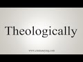 How To Say Theologically
