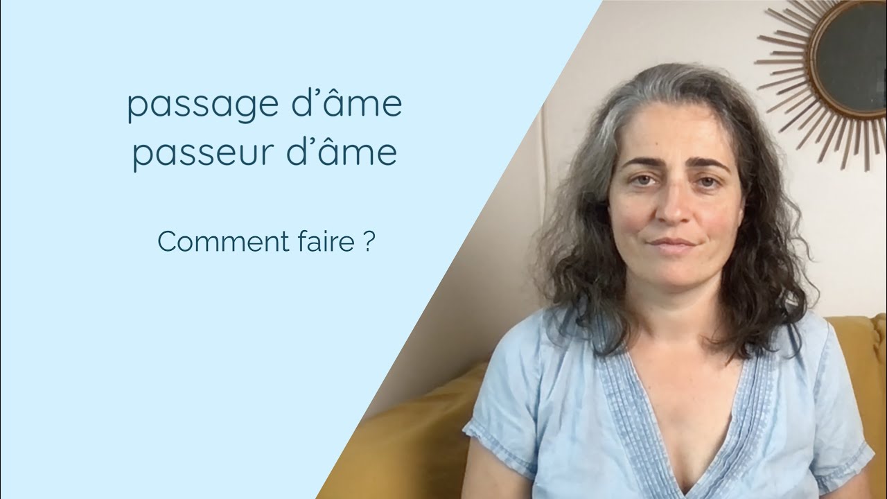 Passeur d'âme, passage d'âmes comment faire ? YouTube Passeur d'âme, passage d'âmes comment faire ? YouTube