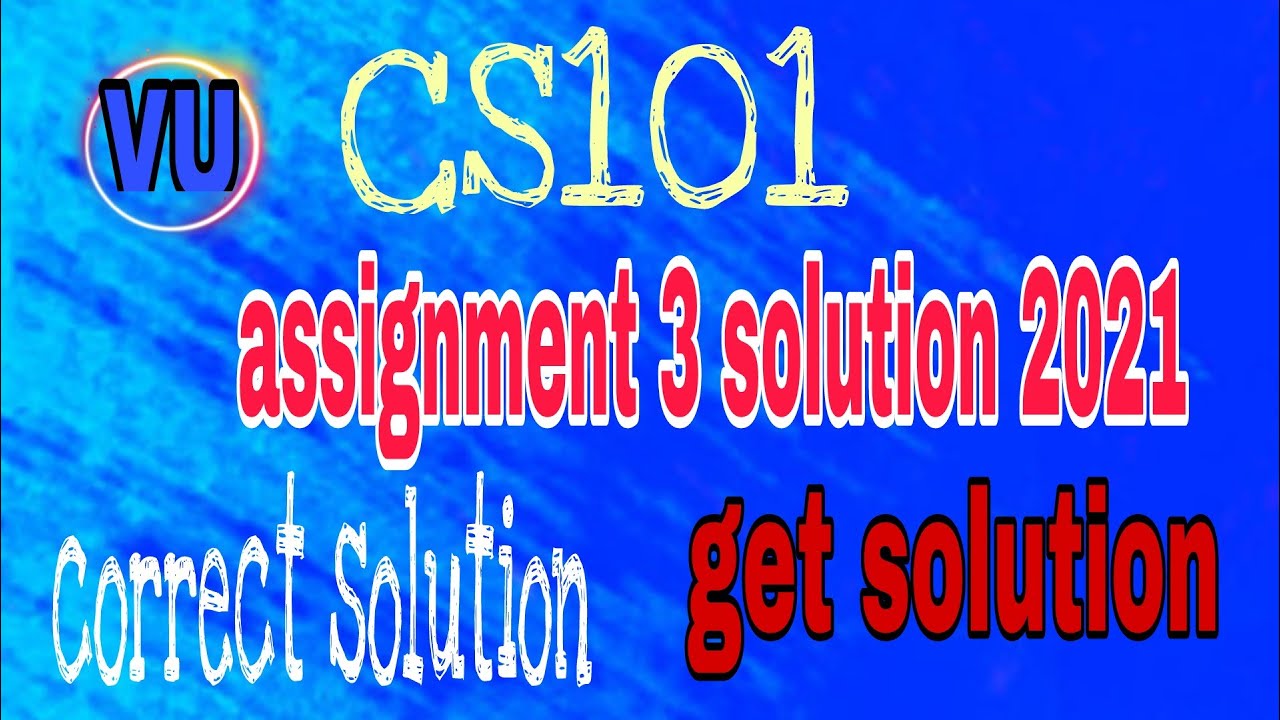 cs101 assignment 3 solution 2021