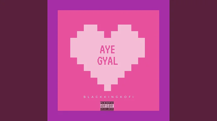 Aye Gyal