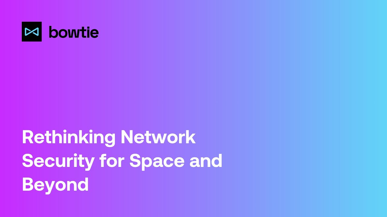 Rethinking Network Security for Space and Beyond - YouTube