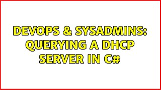 Famous DevOps & SysAdmins: Querying a DHCP server in C# (5 Solutions!!) Wealth