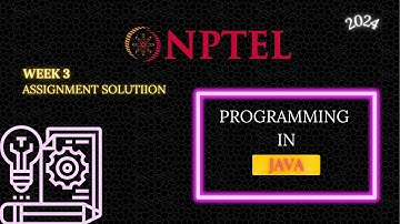 Programming in Java| NPTEL| WEEK 3 ASSIGNMENT| solution