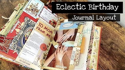 Eclectic Junk Journal Layout Process Video / Journaling Process Video / Journal With Me