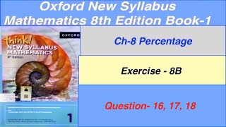Exercise 8B Question-16, 17, 18  Think New Syllabus Oxford Mathematics 8th edition Book 1 | EX-8B D1