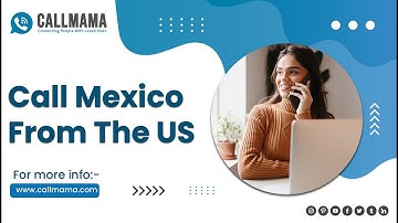 Call Mexico From the US: Save Money and Connect Instantly | Callmama