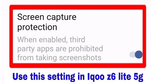Iqoo z6 lite 5g me screen capture protection setting enable on use kaise kare।Iqoo z6 lite 5g