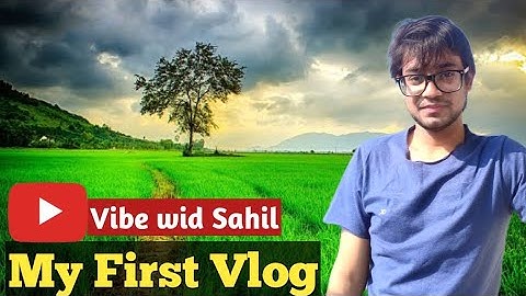 MY FIRST VLOG ❤️ || MY FIRST VIDEO ON YOUTUBE || INTRODUCING MY YOU TUBE CHANNEL 🙏|| Vibe Wid Sahil