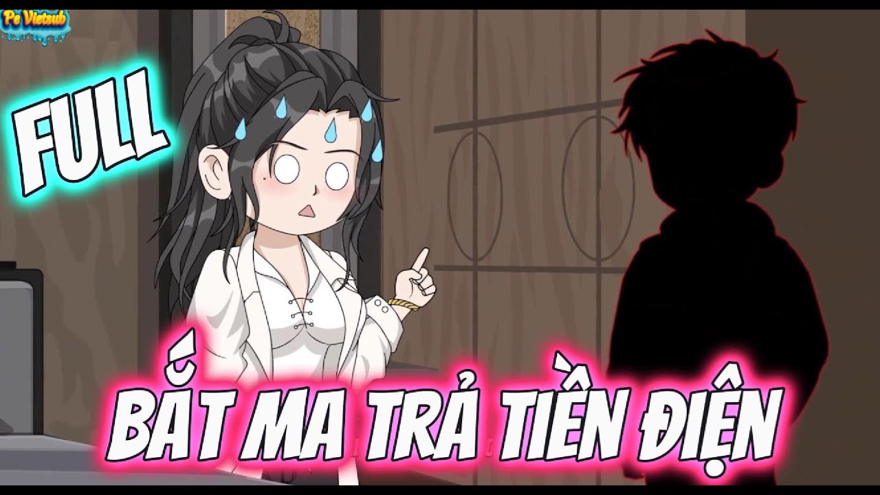 Bắt Ma Trả Tiền Điện | Full Version | Pe Vietsub.