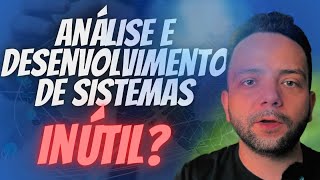 Vale a Pena? Análise e Desenvolvimento de Sistemas - o que você vai aprender