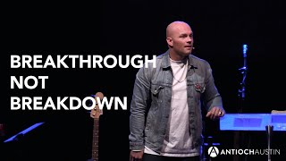Breakthrough Not Breakdown  - Pastor Jady Griffin