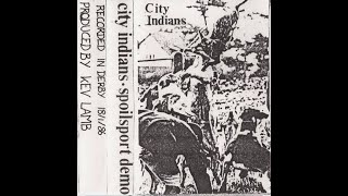 City Indians 1986 Demo Spoilsport Uk Punk Demos