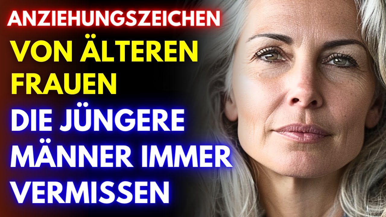 6 Anziehungszeichen von älteren Frauen, die jüngere Männer immer vermissen YouTube