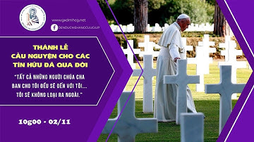 🔴Thánh Lễ - CẦU CHO CÁC TÍN HỮU ĐÃ QUA ĐỜI 10g00 - 02/11 | ĐỀN ĐỨC MẸ HẰNG CỨU GIÚP