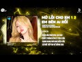 MASHUP Mб ћ Lб ђI CHO EM X Mб ћ Lб ђI CHO EM 2 X EM BГЉN AI Rб I HUYб ЂN ANH Cб C PHбєЁM MASHUP REMIX HOT 2025 MASHUP Mб ћ Lб ђI CHO EM X Mб ћ Lб ђI CHO EM 2 X EM BГЉN AI Rб I HUYб ЂN ANH Cб C PHбєЁM MASHUP REMIX HOT 2025