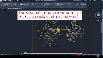 ❎ AutoCAD cơ bản - Bài 10: LỆNH SCALE ĐỐI TƯỢNG TRONG AUTOCAD