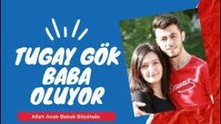 Tugay Gök Baba Oluyor