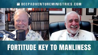 BWA632 Fortitude Key to Manliness | Tom Equels | The Bear Woznick Adventure