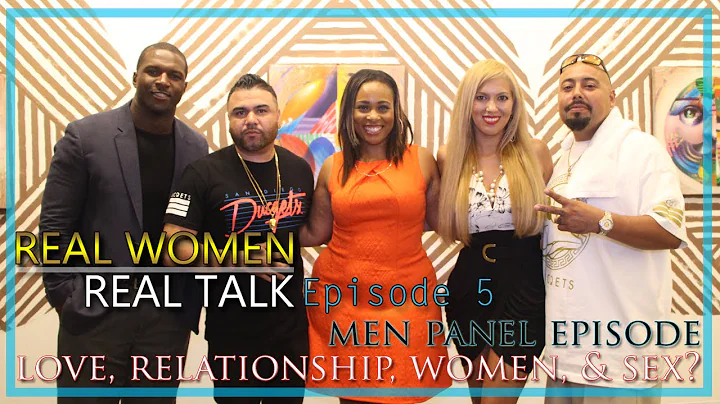 Real Women Real Talk - Men Panel Episode 5