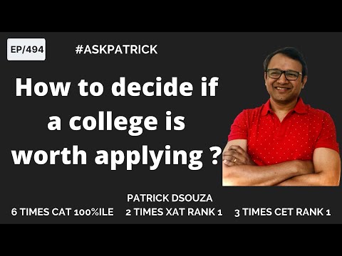 How to decide if a college is worth applying?  | AskPatrick | Patrick Dsouza | 6 times CAT 100%iler