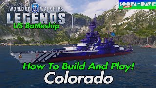 World Of Warships Legends Colorado US Battleship How To Build And Play Guide