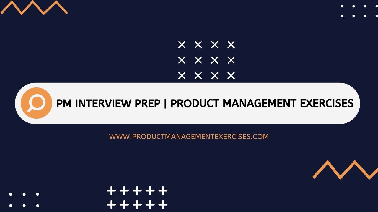 PM Interview Prep | Product Management Exercises - YouTube