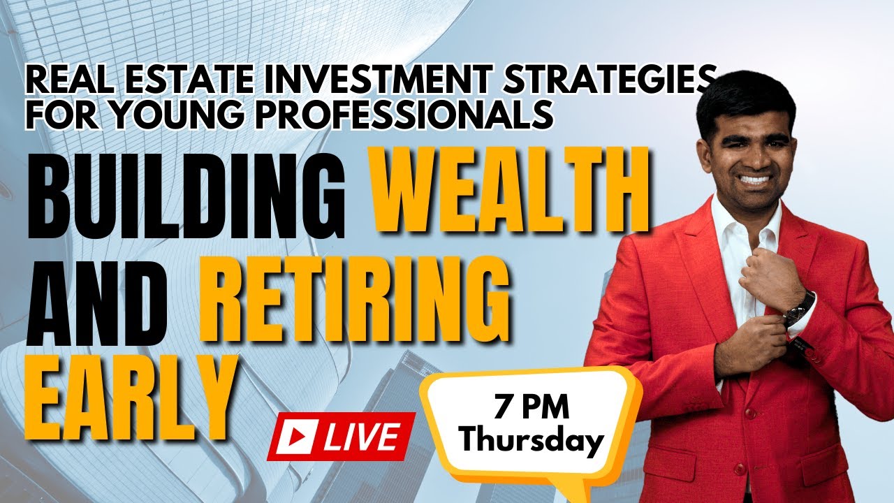 Real Estate Investing Strategies for Young Professionals: Building Wealth and Retiring Early