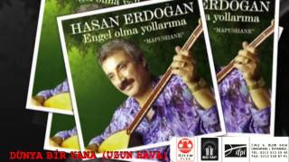 Hasan erdogan        -      Dünya Bir Yana ( Uzun Hava ) Resimi