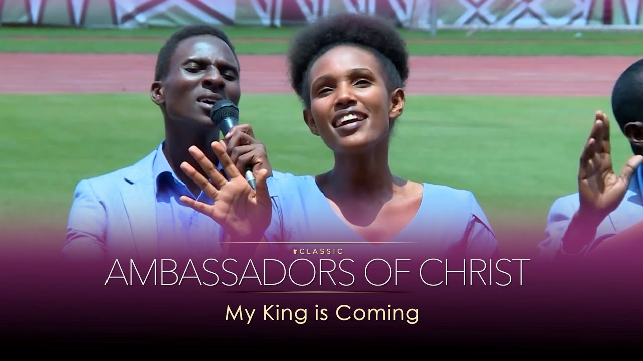  Ambassadors of Christ, Rwanda | My King is Coming