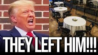 EVERYONE JUST LEFT TRUMP!