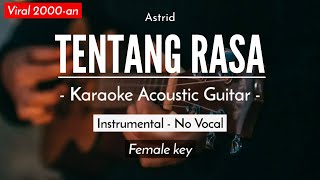 Tentang Rasa - Astrid Karaoke  Female Key Akustik