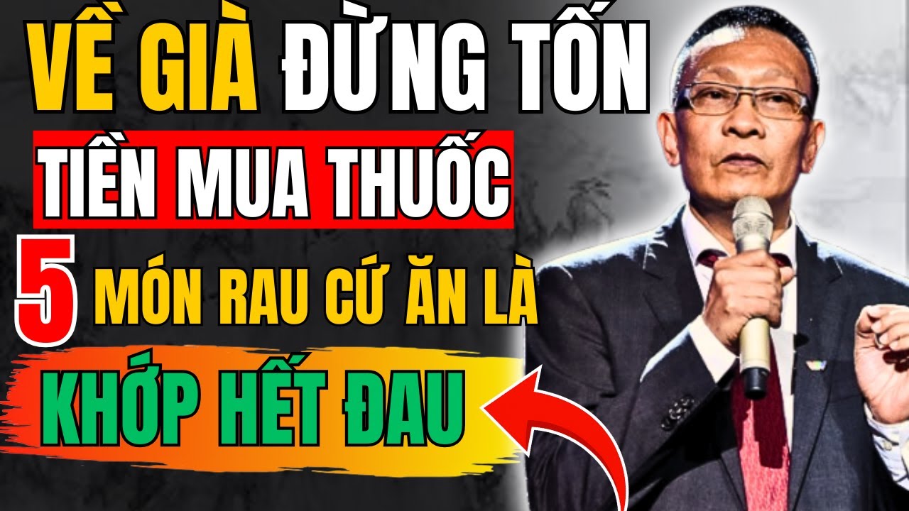 Outline Video 5 món rau cứ ăn là khớp hết đau | lại văn sâm