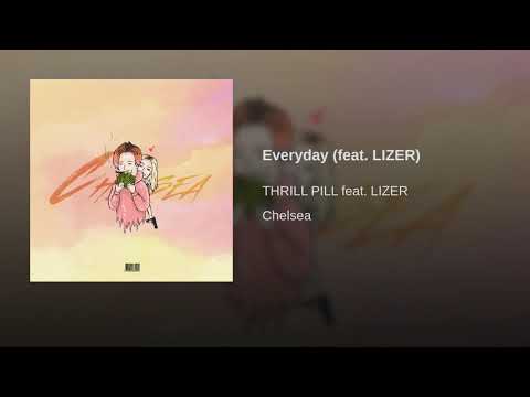 THRILL PILL feat. Lizer - Everyday (feat. LIZER)