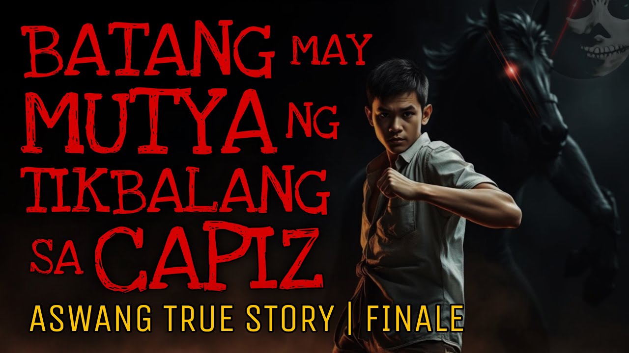 BATANG MAY MUTYA NG TIKBALANG SA DUMALAG CAPIZ (Part 4 of 4) | Aswang True Story
