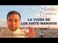 LA VIUDA DE LOS SIETE MARIDOS - Padre Arturo Cornejo