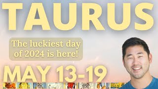 Taurus  LUCKIEST DAY IN YOUR SIGN! YOUR VERY BEST WEEK EVER!  MAY 1319 Tarot Horoscope ♉