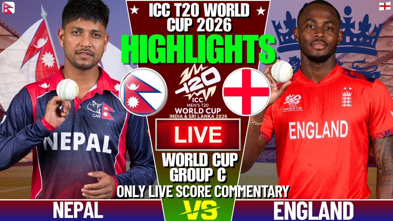 NEPAL VS ENGLAND ICC T20 WORLD CUP MATCH 5 HIGHLIGHTS | ONLY LIVE SCORE COMMENTARY | KHEL COMMENT