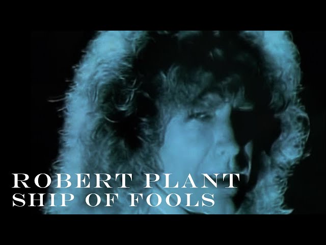 Robert Plant - Ship of Fools